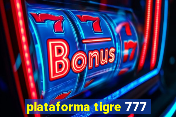 plataforma tigre 777